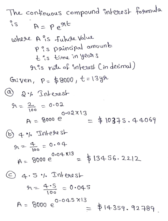 The continuous compound interest formula is A=pert where A is fuhure Value pis principal amount tis time in years ris rate of
