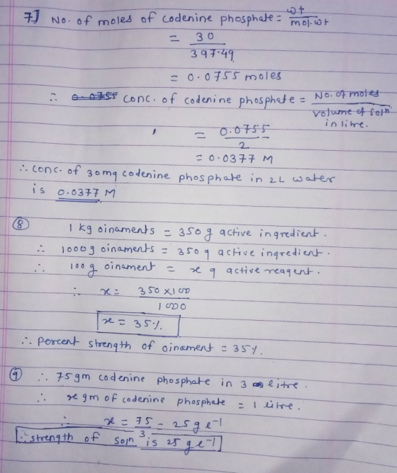 7 No. of moles of codenine phosphate = molot = 30 397.49 = 0.0755 moles - ASF conc. of codenine phosphate = No. of motes volu