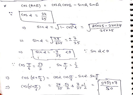 cos (A+B) = COS A COSB - SINA SINB y sina= JI cosa 25x25 - 24x24 25*25 > Sina = Jens = 175 = sində 15 201 3. Simako cos = $3