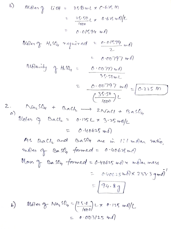 b) Moen g li OH = 25.0ml x 0.625 m = 25.50 (x 0.625 mole 1600 = 0.01594 mo H₂SO4 required : 0.01594 mon notes of 0.225 m = 0.