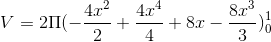 V=2\Pi (-\frac{4x^{2}}{2}+\frac{4x^{4}}{4}+8x-\frac{8x^{3}}{3})_{0}^{1}