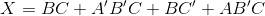 X=BC+A'B'C+BC'+AB'C