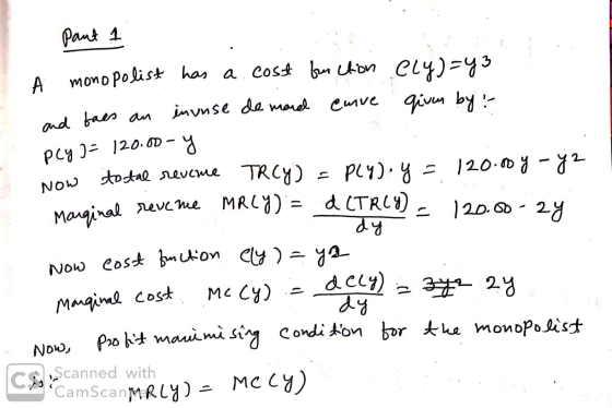 pant 1 мл. I monopolist has a cost function ely)=43 and faes an inuuse de mard cave given by : pcy )= 120.00- y Now total rev
