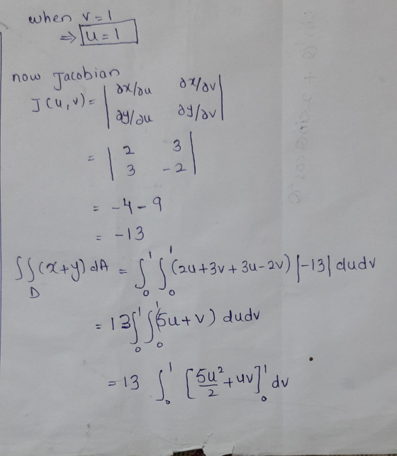 when v=1 u=1 I now Jacobian dlou draul Jcu, v)= Jaylau dulaul = -4-9 - 13 S56+y) 44 - 55(ou +30 + 30-2v) |–13) dudv tv) dud