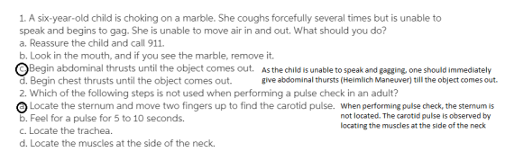 1. A six-year-old child is choking on a marble. She coughs forcefully several times but is unable to speak and begins to gag.