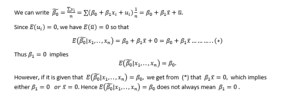 We can write Bo = xi = E(Bo+B1X; + u:))} = Bo + B28 +ū. Since E(u;) = 0, we have E(ū) = 0 so that E(BolX1,.., Xn) = Bo + B12