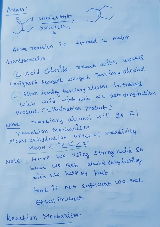 Answer - (1) KS Let Mg Br (2) con.H2SO4, Above reaction is formed a major transformation excess react with (1.) Acid Chloride