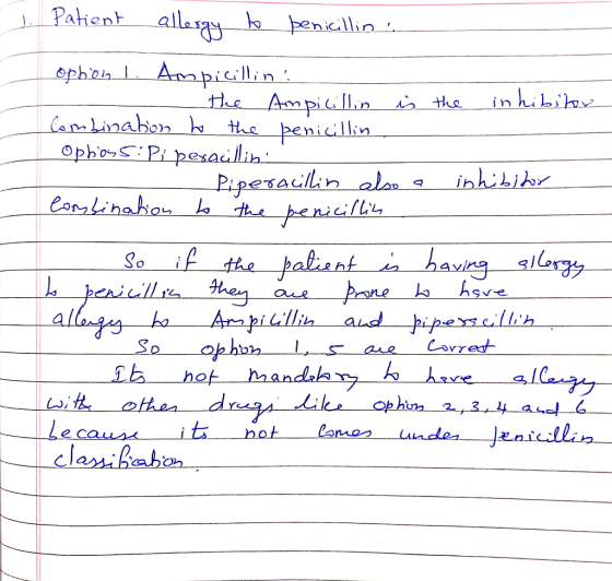 1. Patient allergy to penicillin opbon L Ampicillin - the Ampicillin is the inhibitor Combination to the penicillin Oploss: