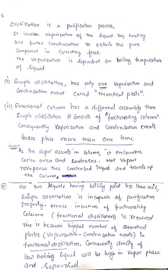 5. Distillation is a purification process. . It involves Vaporization of the liquid by heating and further condensation to ob