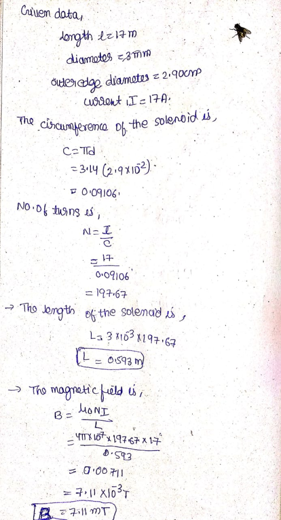 Criuen data, longth 1217 m diametes 23mm cutegicedge diameter 2 2.9001? Current II - 17A Ascumference of the solenoid is, CzT