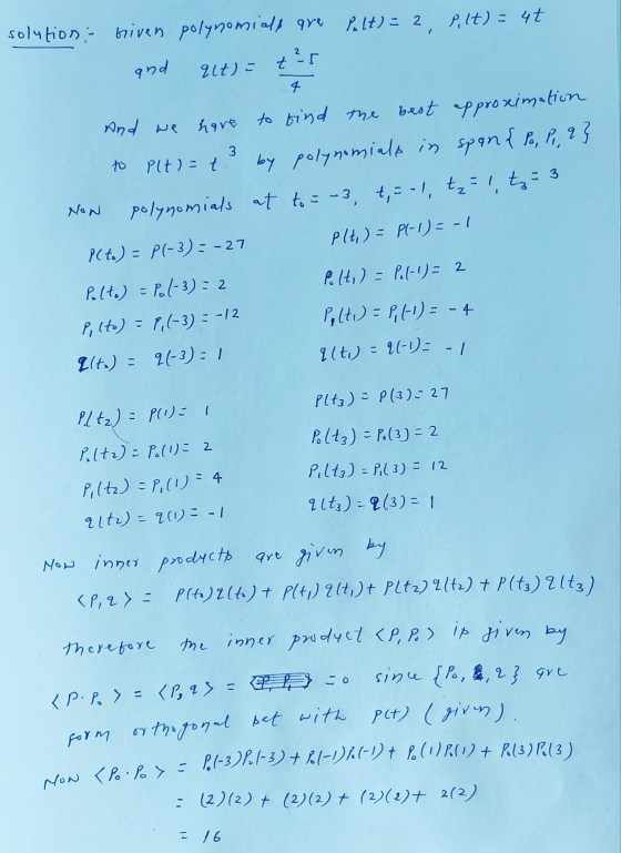 solution: briven polynomials are Polt) = 2, Pilt) = 4t and +²5 Alt) = 4 And we 3 have to find the best approximation Plt) = t