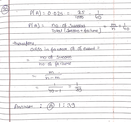 20 PLA) -0.025. 25 1000 40 PLA) - m = no.of success Total (Success + feilwee) 40 therefore Odds in favour of ots euent = ho.
