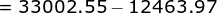 = 33002.55-12463.97