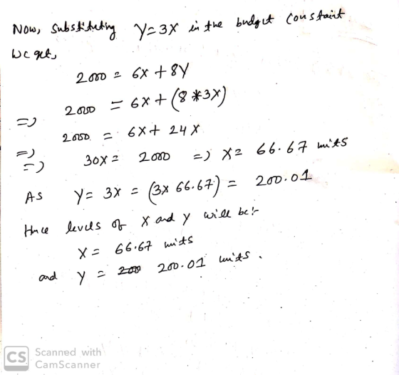 Now, substituting X= 3x in the budget constraint We gets 2000 - 6x+8y . sy 2020 = 6x + (8 *3X) 2000. = 6x + 24 X a) 30x2 2000