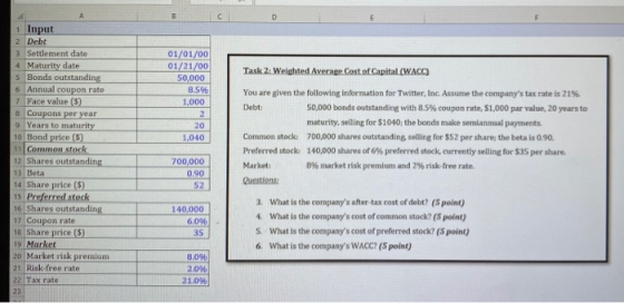 Task 2: Weighted Average Cost of Capital (WACC) 01/01/00 01/21/00 50.000 8.5% 1.000 20 1.040 1 Input 2 Debt 3 Settlement date