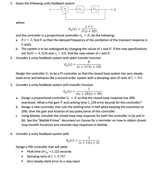 1. Given the following unity feedback system where s+z s2 (s + 10) and the controller is a proportional controller Ge = K, do