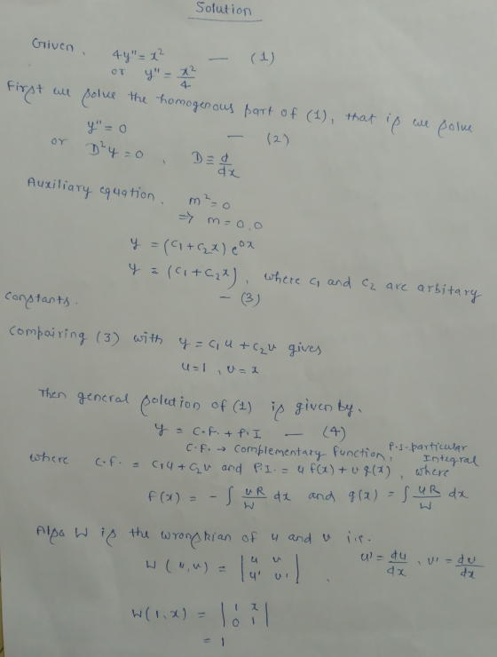 Solution Griven, 44 = X² (1) Y = x² 1 will colm First will solve the homogenous part of (1), that y=0 (2) Dd dx Auxiliary