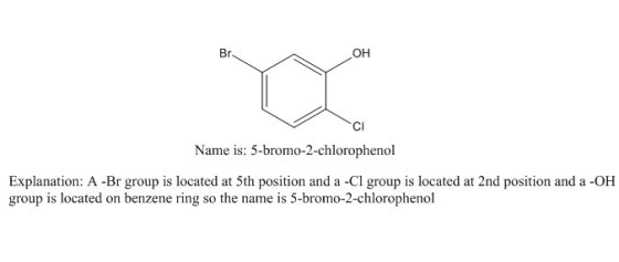 OH ci Name is: 5-bromo-2-chlorophenol Explanation: A -Br group is located at 5th position and a -Cl group is located at 2nd p