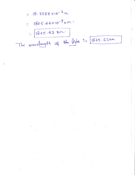 18. 756x10 m : 1875.6x1o9m 85 6 nm 1815.6nm The wavelength at te