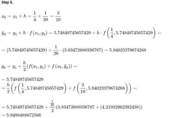 Step 6. 1 3 26 = x +h 1 4 20 10 T6 = ys+h. f (x5, Ys) = 5.74849745657429+hf (1,5 5.74849745657429 1 (5.74849745657429) + (3.8