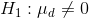 H_1: \mu_d \neq 0