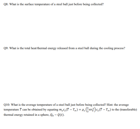 Q8: What is the surface temperature of a steel ball just before being collected? 29: What is the total heat/thermal energy re