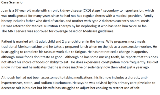 Case Scenario Juan is a 67 year old male with chronic kidney disease (CKD) stage 4 secondary to hypertension, which was undia