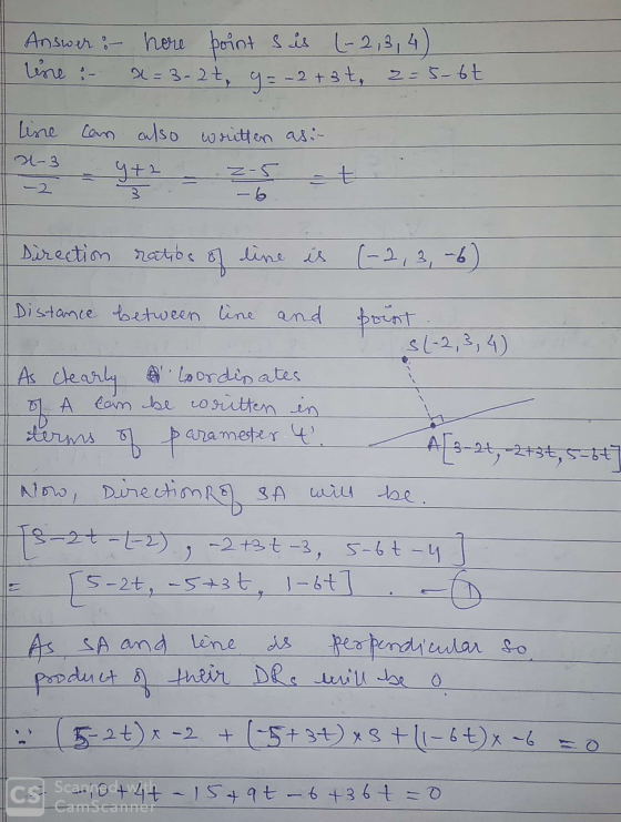 Use :- Answer :- here point sis (-2,3,4) 31= 3-2t, g=-2 + 3t, z=5-6t line can also written as :- A-3 y+2 z-5 - 6 at Direction