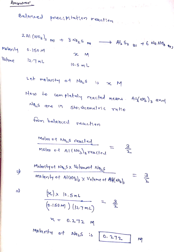 Answer Balaneed precipitation reaction All S3 6 +6 Na Nog lys Molarity Volume 2 A1 (nogle ey) + 3 Nazs a 0.150 m x M 12.7 ml