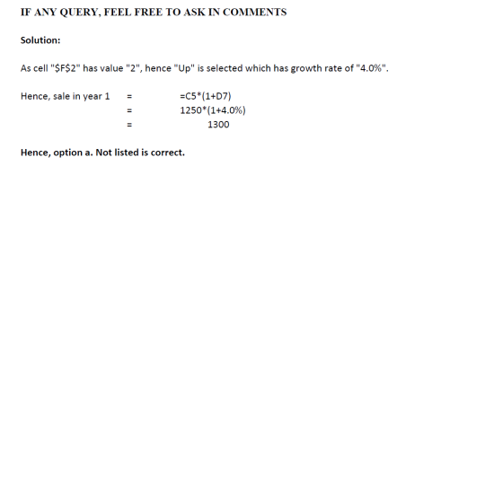 IF ANY QUERY, FEEL FREE TO ASK IN COMMENTS Solution: As cell $F$2 has value 2, hence Up is selected which has growth ra