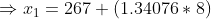\Rightarrow x_1= 267 +(1.34076*8)