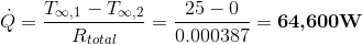 \dot{Q}=\frac{T_{\infty ,1}-T_{\infty ,2}}{R_{total}}=\frac{25-0}{0.000387}=\textbf{64,600W}