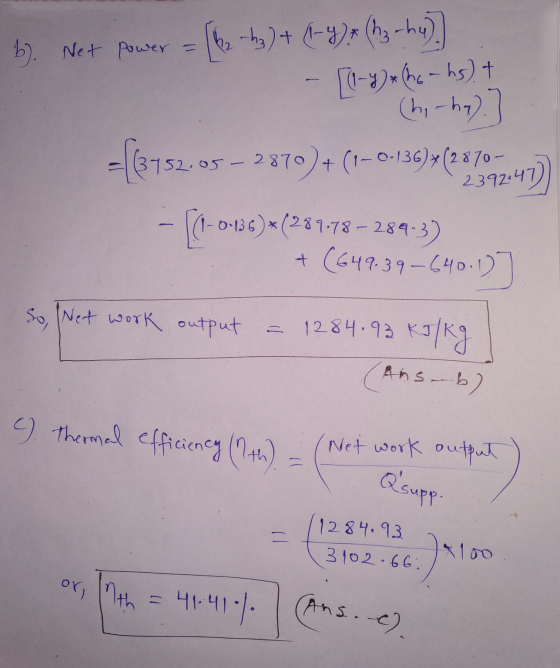 b). Net power = 16: -6.)+ 8-9)(hy -ho. - [t-}}+ a - by); (hi ha). 52.05 – 2870) + (1-0-136)* (2 870 – 2392:47) [(1-0-136)*( 0