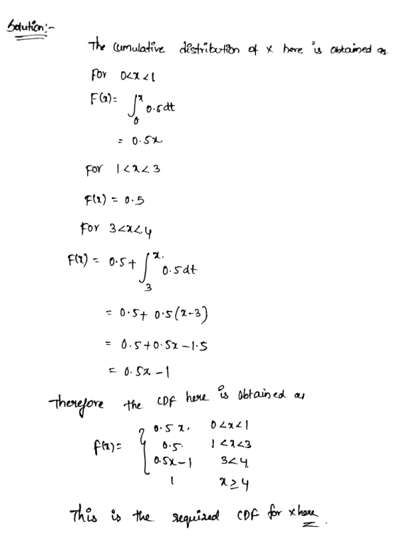 Solution - distribution of x here is obtained as The cumulative for OLX<l F(x)= J ordt = 0.50 <a<3 For Flu) = 0.5 for 32844 F