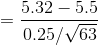 =\frac{5.32-5.5}{0.25/\sqrt{63}}