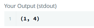 Your Output (stdout) 1 (1, 4)