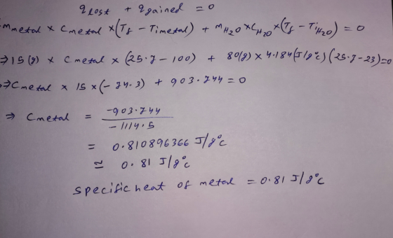 q lost & Agained zo -nmetal & Cmetal (Ts - Timetal) + H20 TL 420 x (Tg - Tilko) = 0 15 (9) x Cmetal x (25.7- 100) + 8019) x