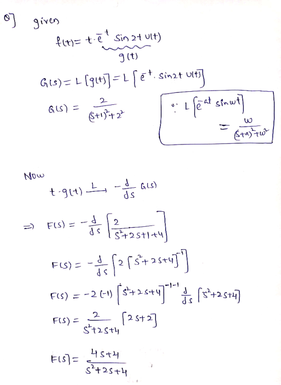 Jiven Pit)teSin 21 Ult) (t) Gis)= L[gtLE. Sin2t ut 2. -at L G LS) Now GLs) d s t-gt) 2 FIS) = d s S2 stlt FIS) -2 ) FS) = 2 5