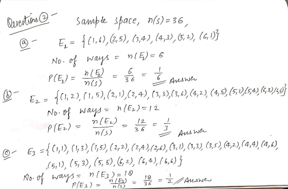 Questione e @ 9 = Hold 36 Auswer 02 Sample space, n(s) = 36, E, = {(1,6), (2,5), (3,4), (4,3), (5,2), (6,1)} No. of ways n()