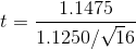 t= \frac { 1.1475}{ 1.1250/ \sqrt 16}