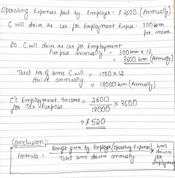 Operating Experiew paid by Ermployee : ? 2000 (Ammually) C will drive the car for Employment Purpose = 300km. per month - do