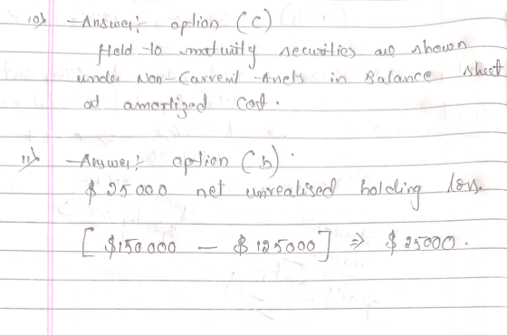 10. Answers option (C) Hold to mat wily securities are shown under Non Current Anets in Balance sheet ou amarlijped cost. Ang