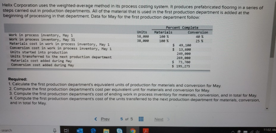 Helix Corporation uses the weighted-average method in its process costing system. It produces prefabricated flooring in a ser