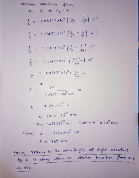 electron transition from n = 2 to n₂ = 8 * = 1.09671x101 Chom ) m! = 1.09677 X10% ( ) m * 1.09cm) xlo ( ) = 1.09671x10 (4 )