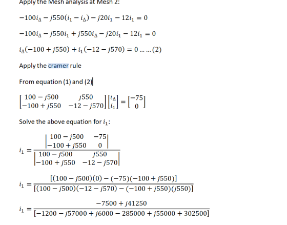 Apply the Mesh analysis at Mesh 2: -100is – j550(i1 – is) – j20i1 – 12ių = 0 -10011 – j550i1 + j550i, – j2011 – 12i2 = 0 is(-