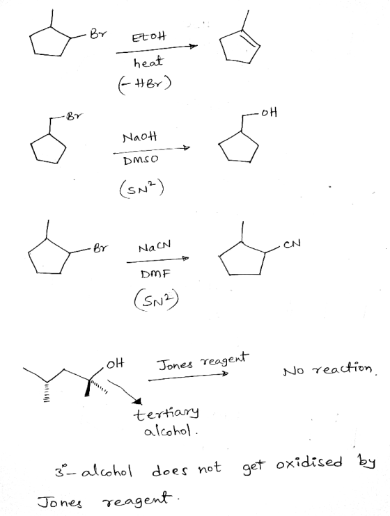 EtoH heat Br oH NaotH DMSO SN) Br NaCN CN DMF SN olH Jones Teagent No reaction tertiary alcohol 3-alcohol does not get oxidis