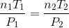 \frac{n_1T_1}{P_1}=\frac{n_2T_2}{P_2}