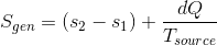 S_{gen}=(s_2-s_1)+\frac{dQ}{T_{source}}
