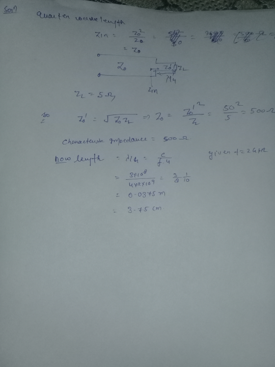 Soil quarter wavelength 20 Torr Revue zin q=502 - 22 0 = E Z = Jaz so = 5002 Chenacteustre empedance = 500 2. now length a di