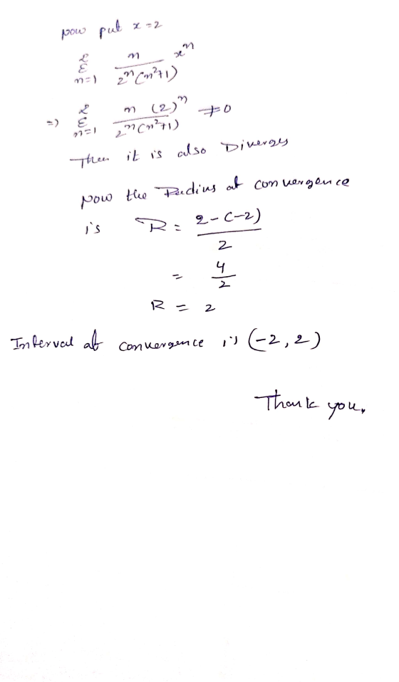 pow put x-2 m (2) n=1 Incr²t1) - Then it is also Diverges Now is the Padius at convergence R=2-(-2) 2 R = 2 Interval at conve
